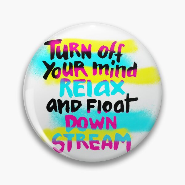 Item preview, Relax And Float Downstream designed and sold by DonkeyParalyzed.