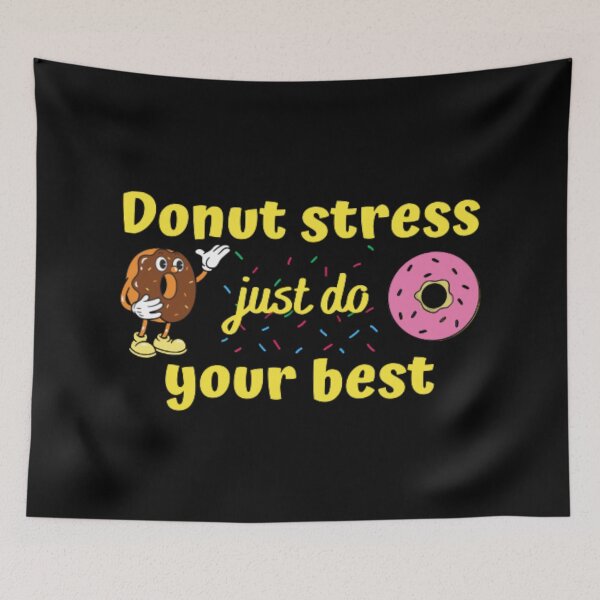 Item preview, Donut stress just do your best  designed and sold by TeePassion.
