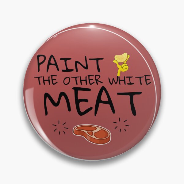 Item preview, Paint, the other white meat designed and sold by Mieloreuse.