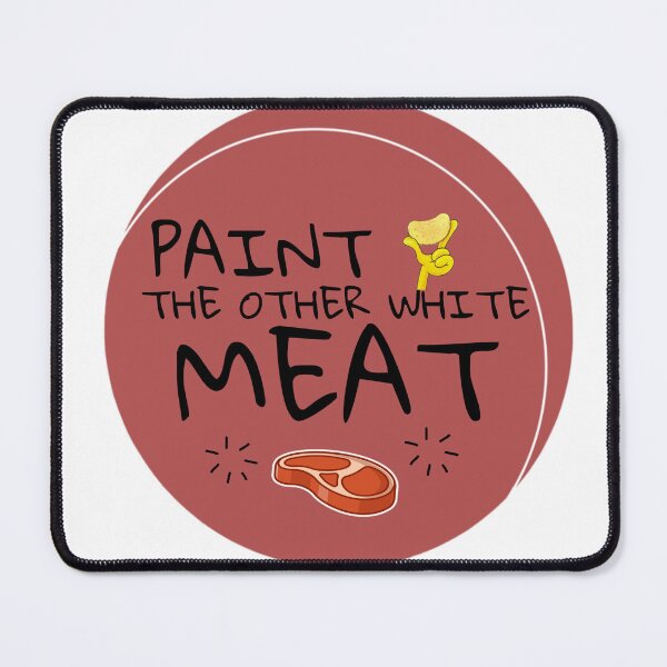 Item preview, Paint, the other white meat designed and sold by Mieloreuse.