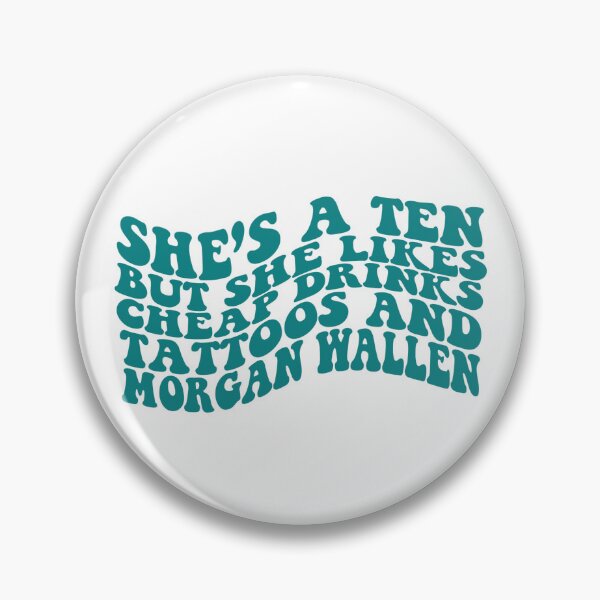 Item preview, She’s a Ten, cheap drinks, tattoos, wallen designed and sold by Carlifriess.