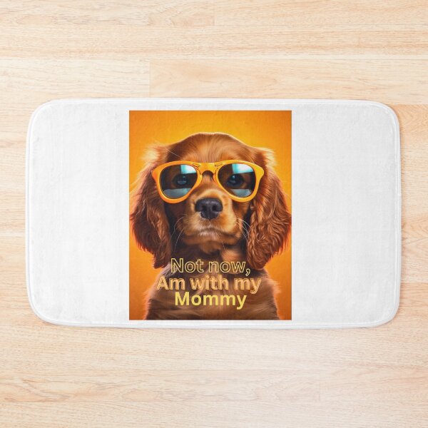 Item preview, Not now am with my mommy designed and sold by famtasma1.