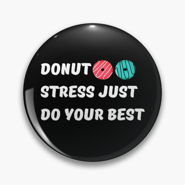 Item preview, Donut stress just do your best  designed and sold by TeePassion.