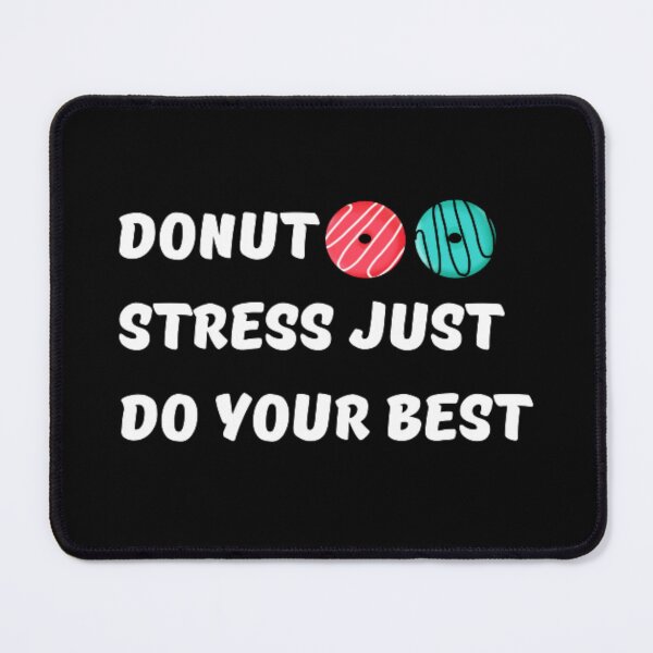 Item preview, Donut stress just do your best designed and sold by TeePassion.