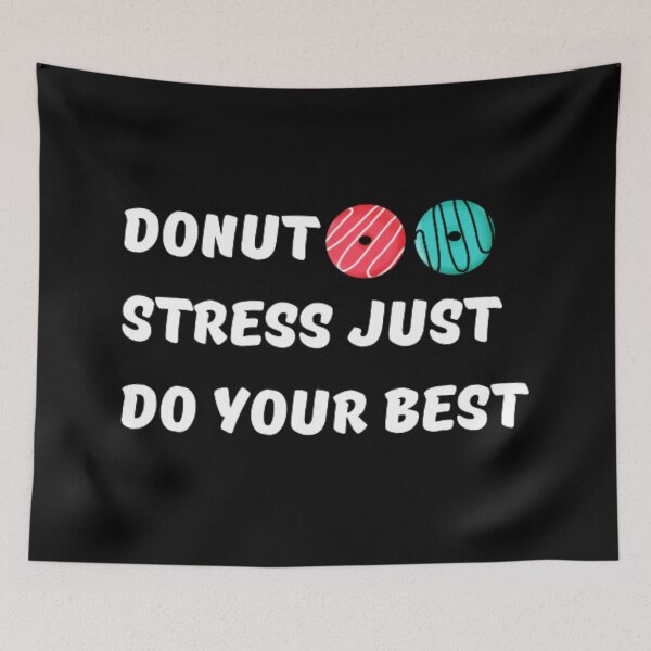 Item preview, Donut stress just do your best  designed and sold by TeePassion.