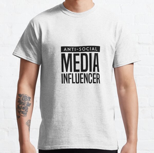 Anti Influencer T-Shirts for Sale
