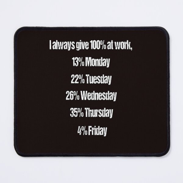 Item preview, Funny Sarcastic Humor I Always Give 100% At Work designed and sold by fantasticdesign.