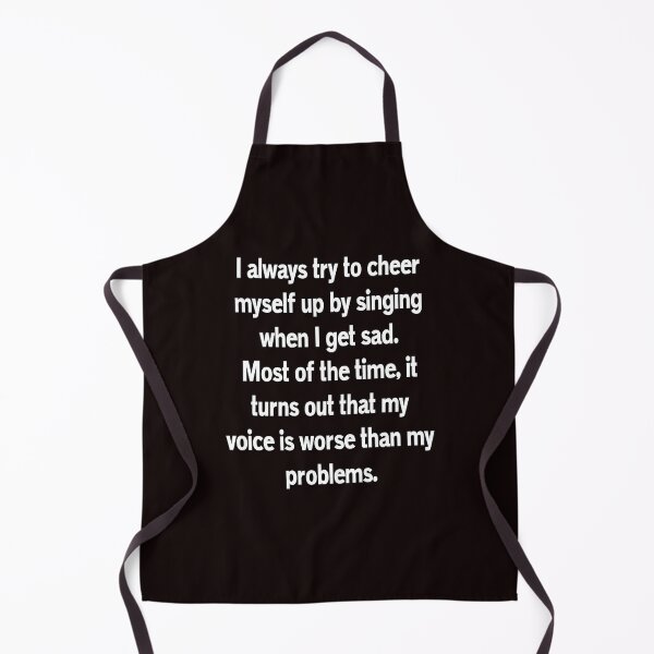 Item preview, Funny Sarcastic Humor I Always Try To Cheer Myself Up By Singing designed and sold by fantasticdesign.