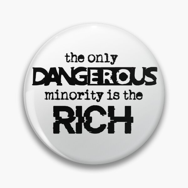 Item preview, The only dangerous minority is the rich designed and sold by ToadTreasure.