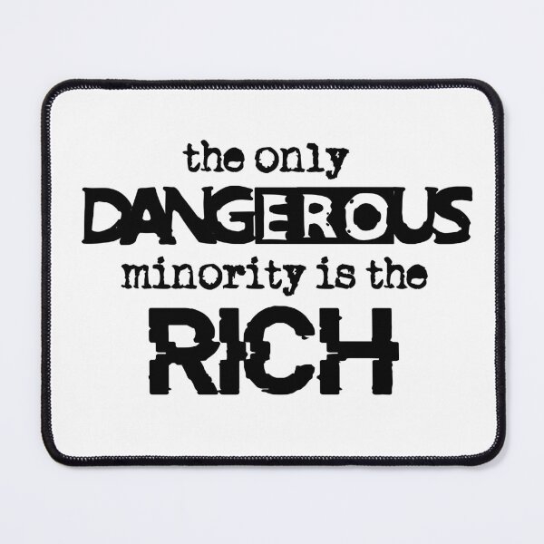 Item preview, The only dangerous minority is the rich designed and sold by ToadTreasure.