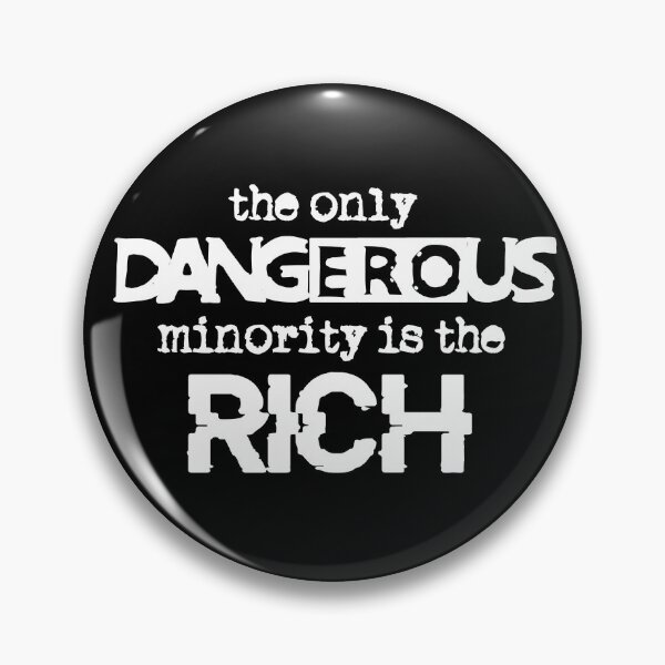 Item preview, The only dangerous minority is the rich White designed and sold by ToadTreasure.