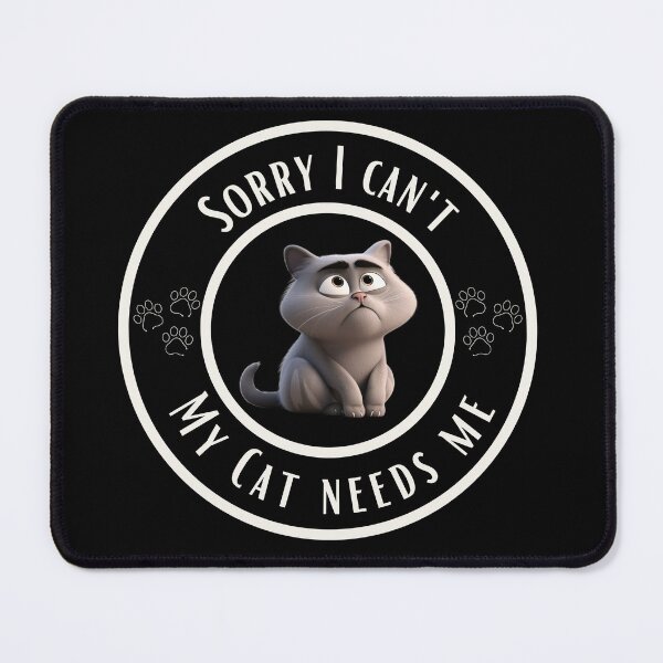 Item preview, sorry i cant my cat needs me designed and sold by OtterComforts.