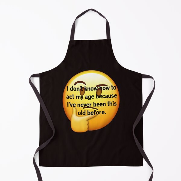 Item preview, Funny Sarcastic Humor I Don’t Know How To Act My Age  designed and sold by fantasticdesign.