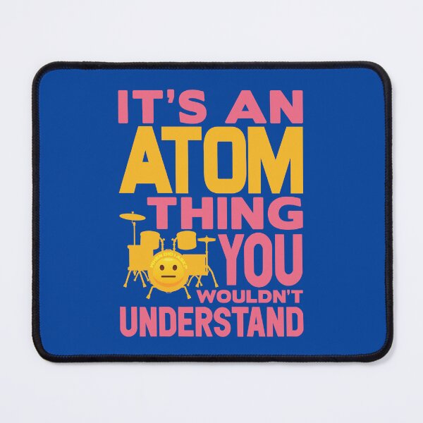 Item preview, It's an ATOM thing you wouldn't understand Drummer designed and sold by plushism.