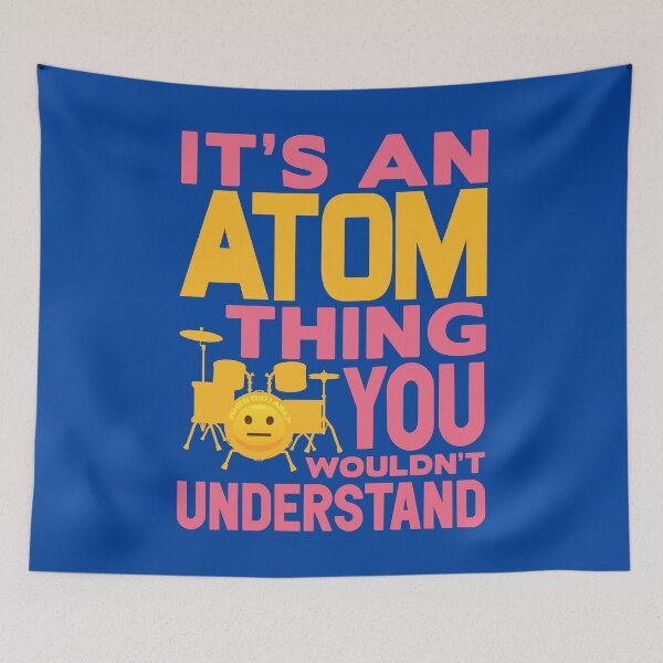 Item preview, It's an ATOM thing you wouldn't understand Drummer designed and sold by plushism.