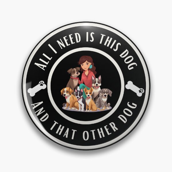 Item preview, all i need is this dog and that other dog designed and sold by OtterComforts.