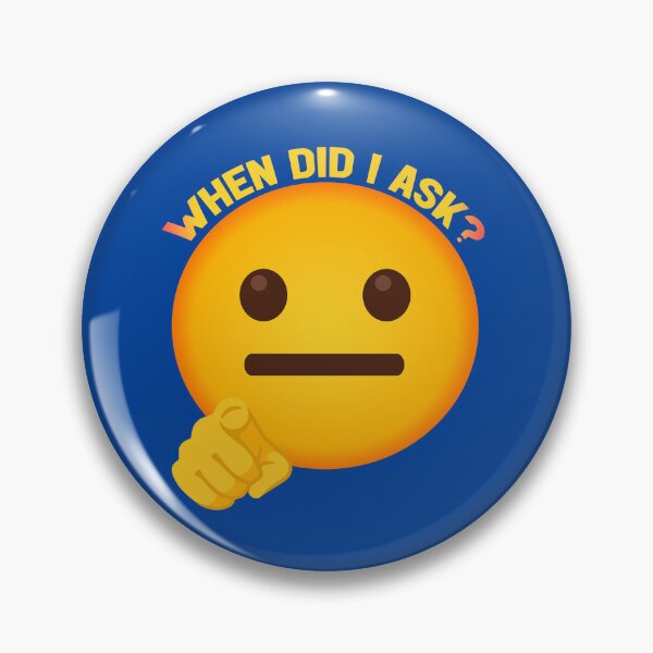 Item preview, WHEN DID I ASK Emoji designed and sold by plushism.