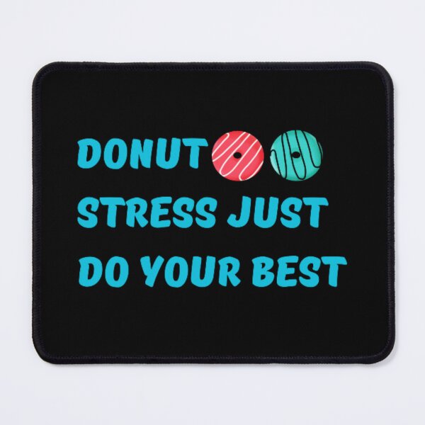 Item preview, Donut stress just do your best designed and sold by TeePassion.