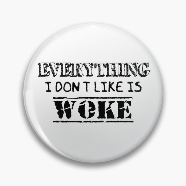 Item preview, Everything I don't like is WOKE designed and sold by ToadTreasure.