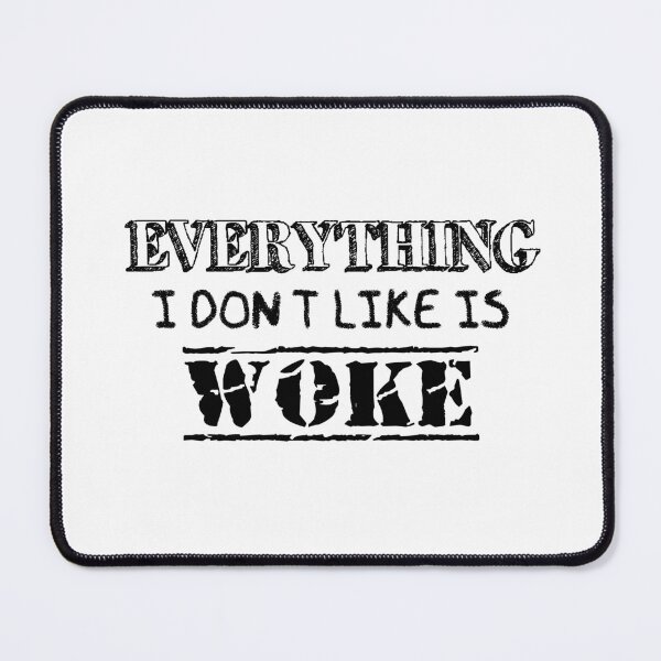 Item preview, Everything I don't like is WOKE designed and sold by ToadTreasure.