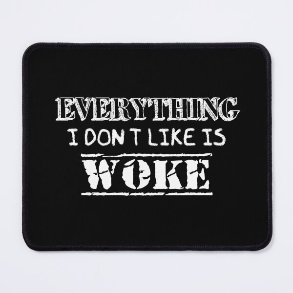 Item preview, Everything I don't like is WOKE White designed and sold by ToadTreasure.