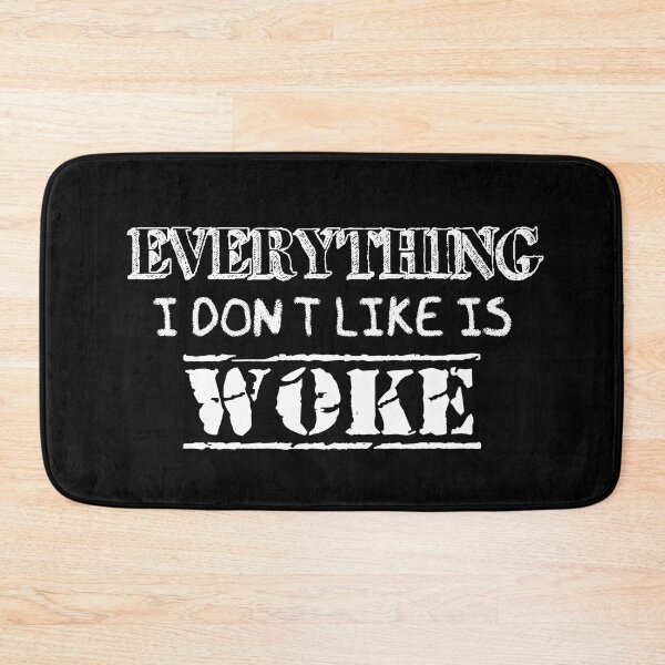 Item preview, Everything I don't like is WOKE White designed and sold by ToadTreasure.