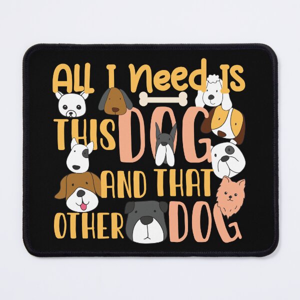 Item preview, All I Need Is This Dog And That Other Dog designed and sold by NawalMagdy.