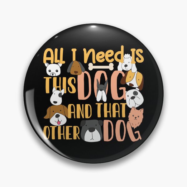 Item preview, All I Need Is This Dog And That Other Dog designed and sold by NawalMagdy.