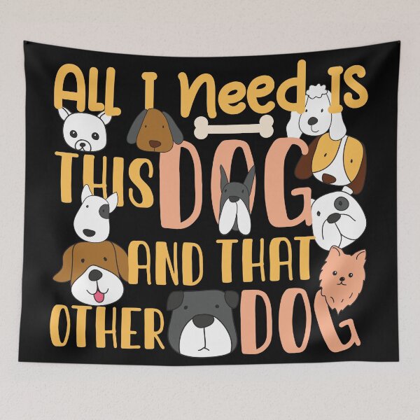 Item preview, All I Need Is This Dog And That Other Dog designed and sold by NawalMagdy.