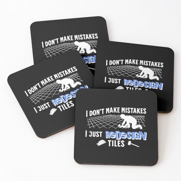 Item preview, Tiler I Don't Make Mistakes designed and sold by Betsytiptoe.