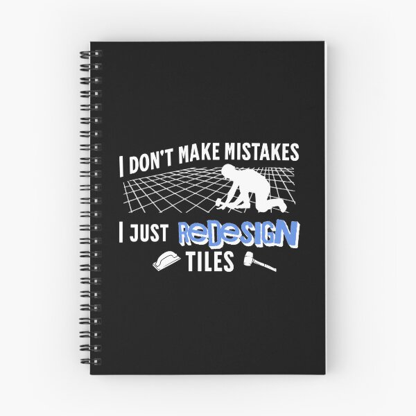 Item preview, Tiler I Don't Make Mistakes designed and sold by Betsytiptoe.
