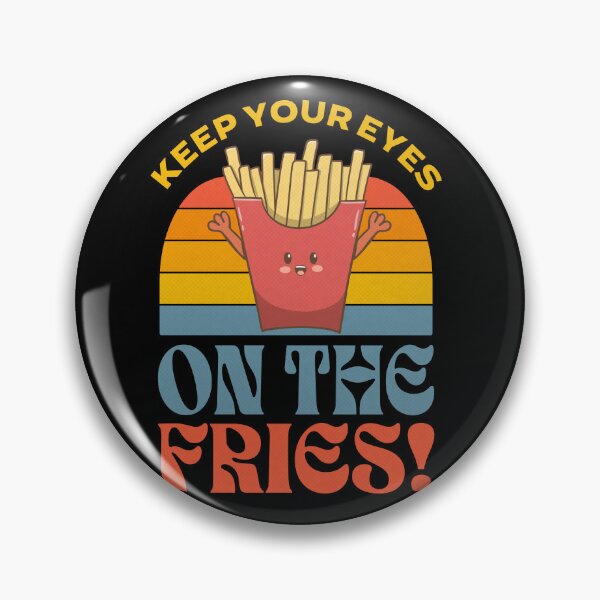 Aperçu de l'œuvre Gardez vos yeux sur les frites créée et vendue par sunburstdesigns.