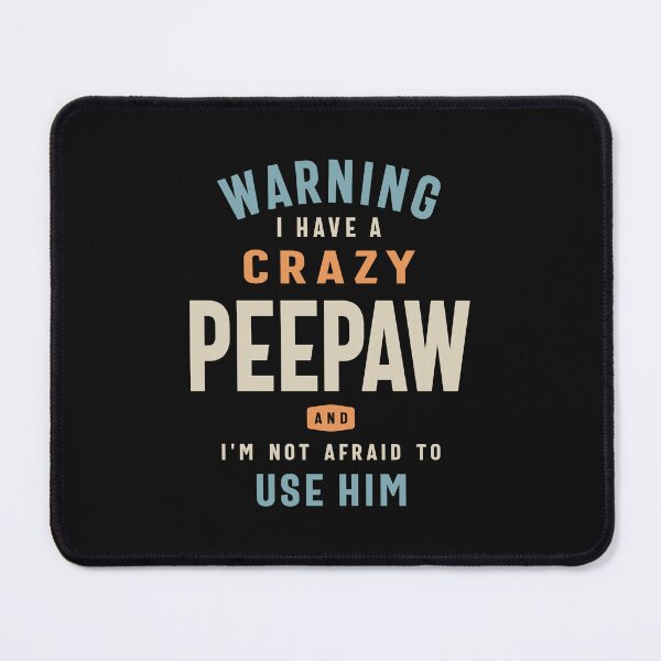 Item preview, Crazy Peepaw - Fearless Defender of Dad & Grandpa designed and sold by cidolopez.