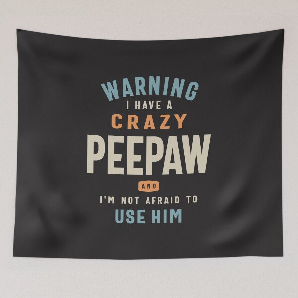 Item preview, Crazy Peepaw - Fearless Defender of Dad & Grandpa designed and sold by cidolopez.