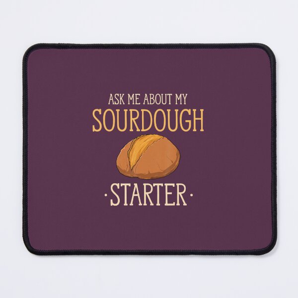 Item preview, Sourdough Starter Homemade Funny Sourdough Bread Baking 		 designed and sold by olongocintaik.