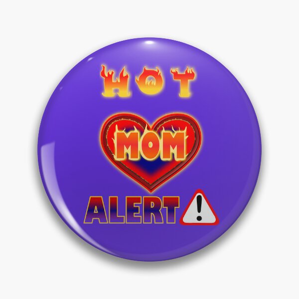 Item preview, Hot Mom Alert! designed and sold by clintondesigns6.