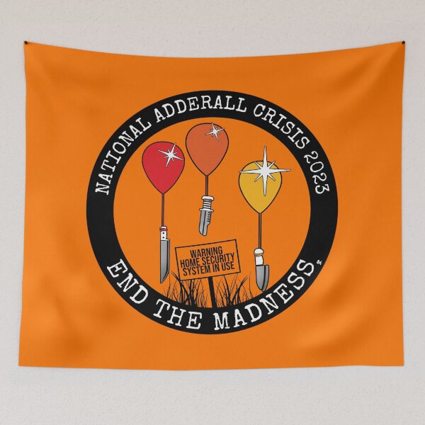 Item preview, National Adderall Crisis 2023: End The Madness  designed and sold by FreyStrandDraws.