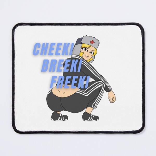 Item preview, Cheeki Breeki Freeki designed and sold by SquattersRightz.