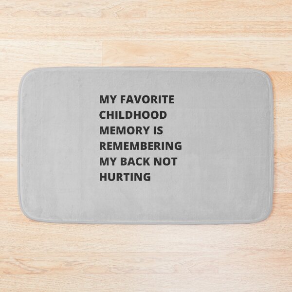 Item preview, my favorite childhood memory is remembering my back not hurting designed and sold by peetskeet.