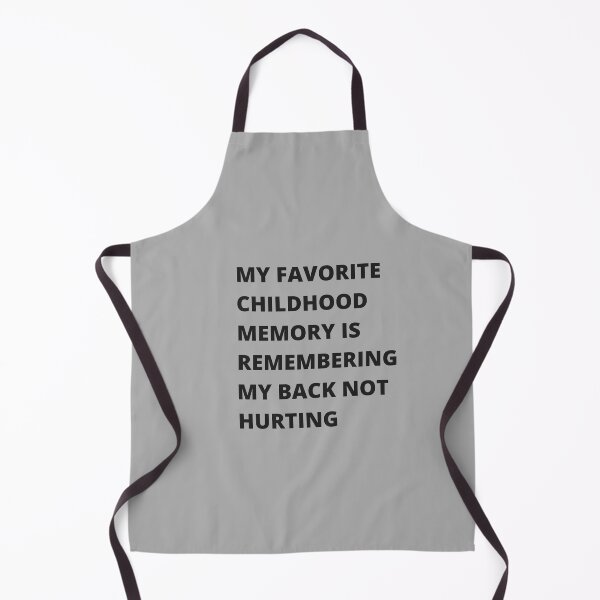 Item preview, my favorite childhood memory is remembering my back not hurting designed and sold by peetskeet.