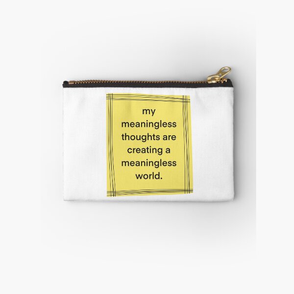 Item preview, ACIM lesson 11: My meaningless thoughts are creating a meaningless world. designed and sold by Amanda Webster.