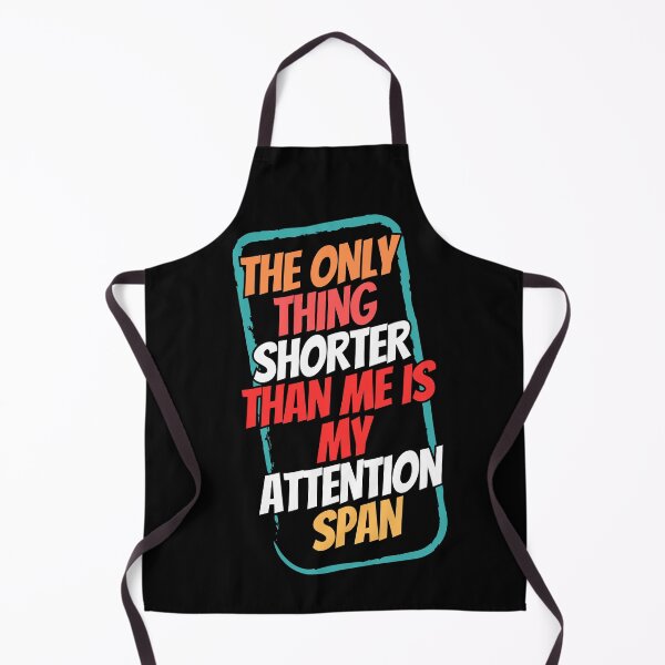 Item preview, The Only Thing Shorter Than me is my Attention Span Distinct T-SHIRT designed and sold by YBsahadow.