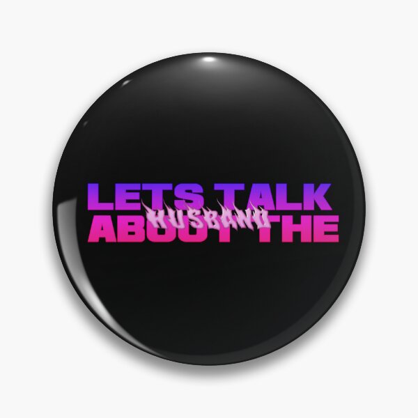 Item preview, LET'S TALK ABOUT THE HUSBAND designed and sold by thattallbrat.