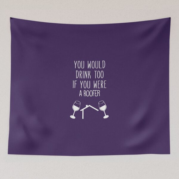 Item preview, You Would Drink Too If You Were A Roofer designed and sold by AlwaysAwesome.
