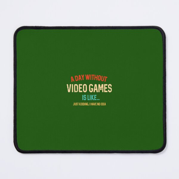 Item preview, A Day Without Video Games Is Like, Funny Gamer s, Gaming designed and sold by appajipatmahj.