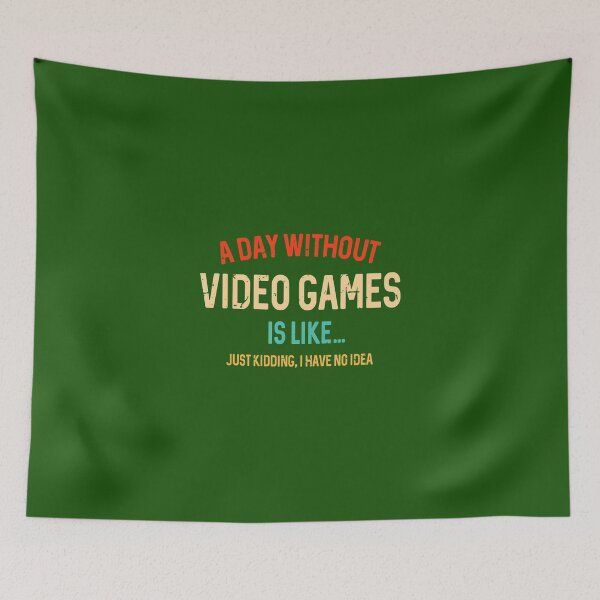 Item preview, A Day Without Video Games Is Like, Funny Gamer 	s, Gaming 		 designed and sold by appajipatmahj.