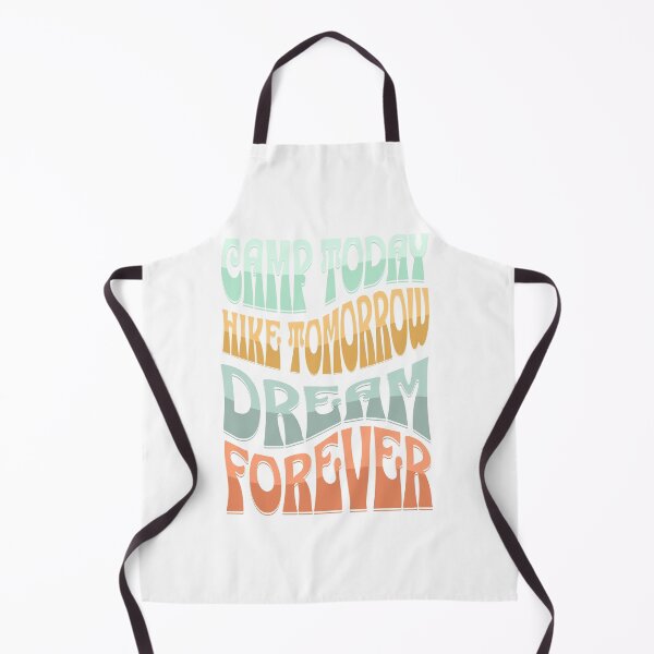 Item preview, Camp Today, Hike Tomorrow, Dream Forever designed and sold by Patrick Edwards.