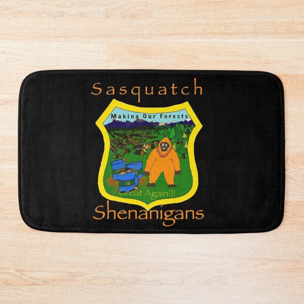 Item preview, Sasquatch Shenanigans Making the Forests Great Again designed and sold by willardgarret.