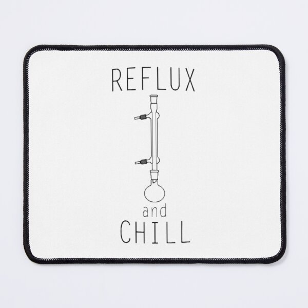 Item preview, Organic Chemistry Reflux _amp_ Chill designed and sold by denschieu19.