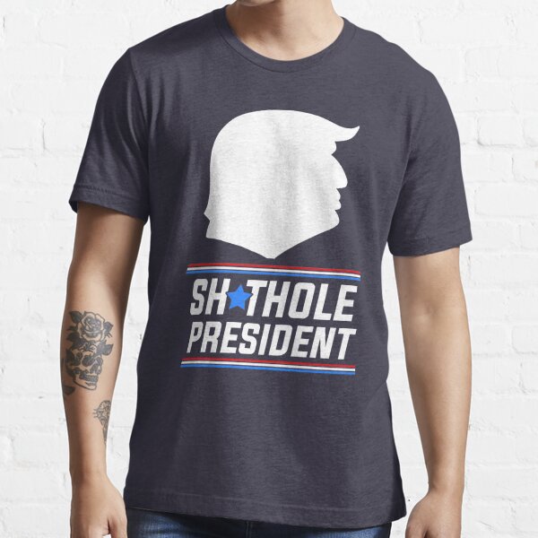 Shithole President Essential T-Shirt